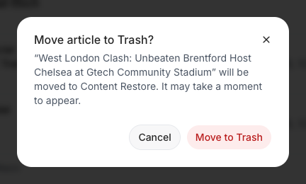 The Move article to Trash? dialog, saying that the article will be moved to Content Restore and may take a moment to appear, with the Cancel and Move to Trash buttons.