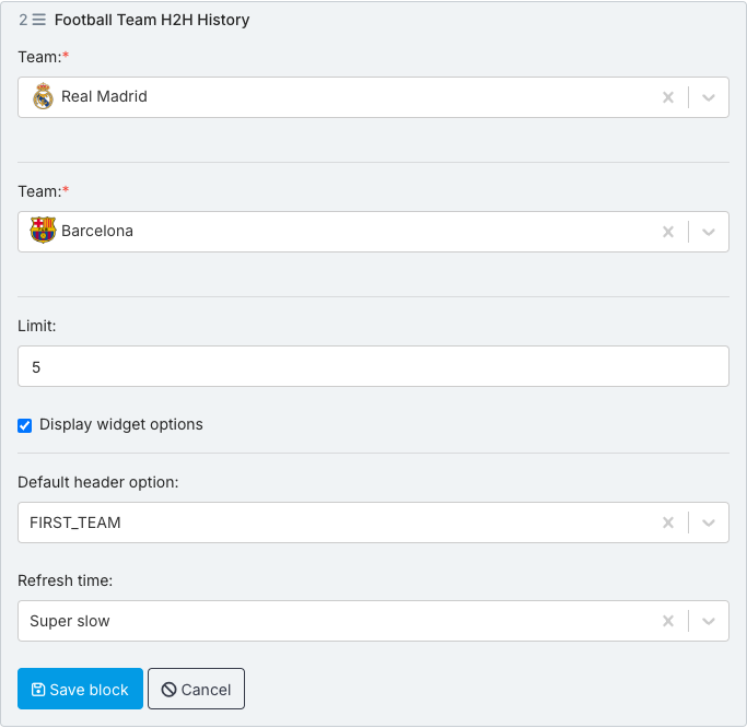 Football Team H2H History block form: Team Real Madrid, Team Barcelona, Limit 5, Display widget options checked, Default header option FIRST_TEAM, Refresh time Super slow, Save block / Cancel.