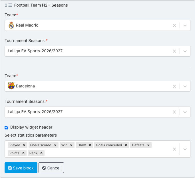 Football Team H2H Seasons block form: Team Real Madrid with Tournament Seasons LaLiga EA Sports-2026/2027, Team Barcelona with Tournament Seasons LaLiga EA Sports-2026/2027, Display widget header checked, Select statistics parameters Played, Goals scored, Win, Draw, Goals conceded, Defeats, Points, Rank, Save block / Cancel.
